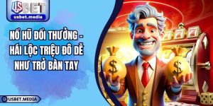 Nổ Hũ Đổi Thưởng – Hái Lộc Triệu Đô Dễ Như Trở Bàn Tay