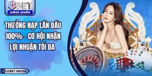 Thưởng Nạp Lần Đầu 100% – Cơ Hội Nhận Lợi Nhuận Tối Đa 